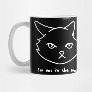 not in the mood cat Mug